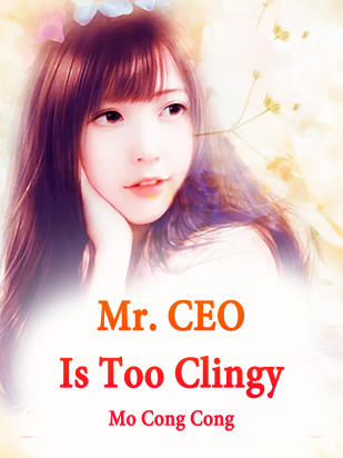 Mr. CEO Is Too Clingy